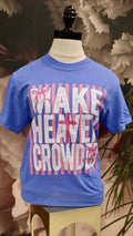 Make Heaven Crowded CC Tee